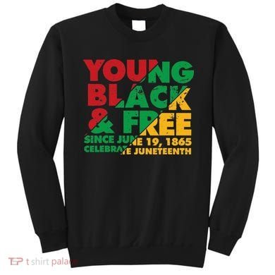 Young Black and Free novelty Juneteenth Sweatshirt