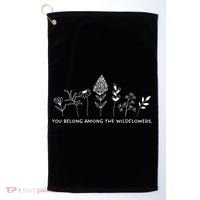 You Belong Among The Wildflowers Golf Towel thumb 0