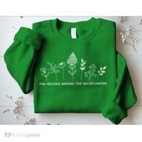 You Belong Among The Wildflowers Sweatshirt thumb 2