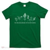 You Belong Among The Wildflowers T-Shirt thumb 0