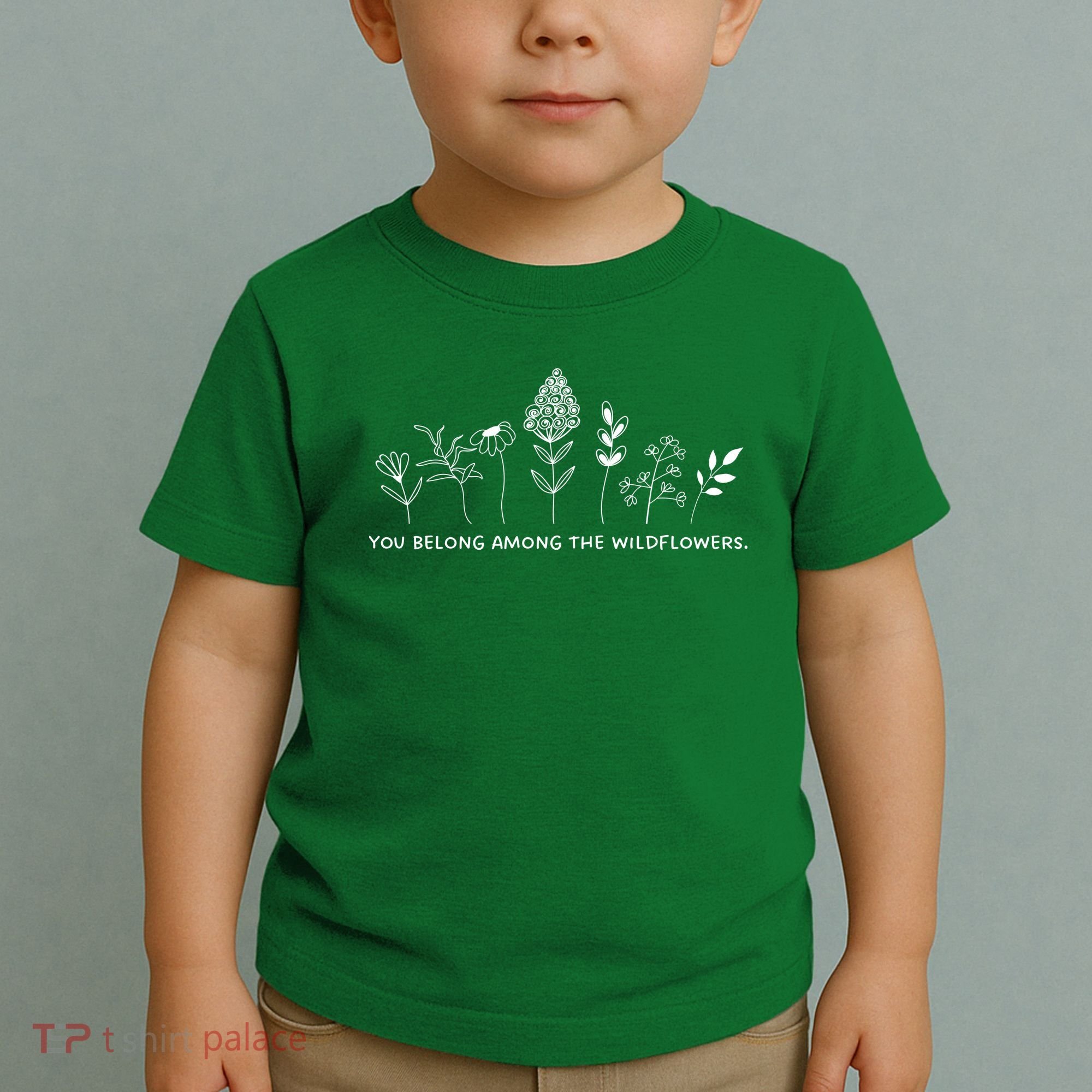 You Belong Among The Wildflowers Toddler T-Shirt