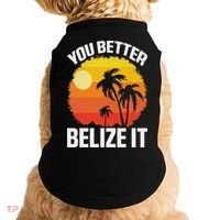 You Better Belize It Funny Belize Vacation Doggie Tank thumb 0