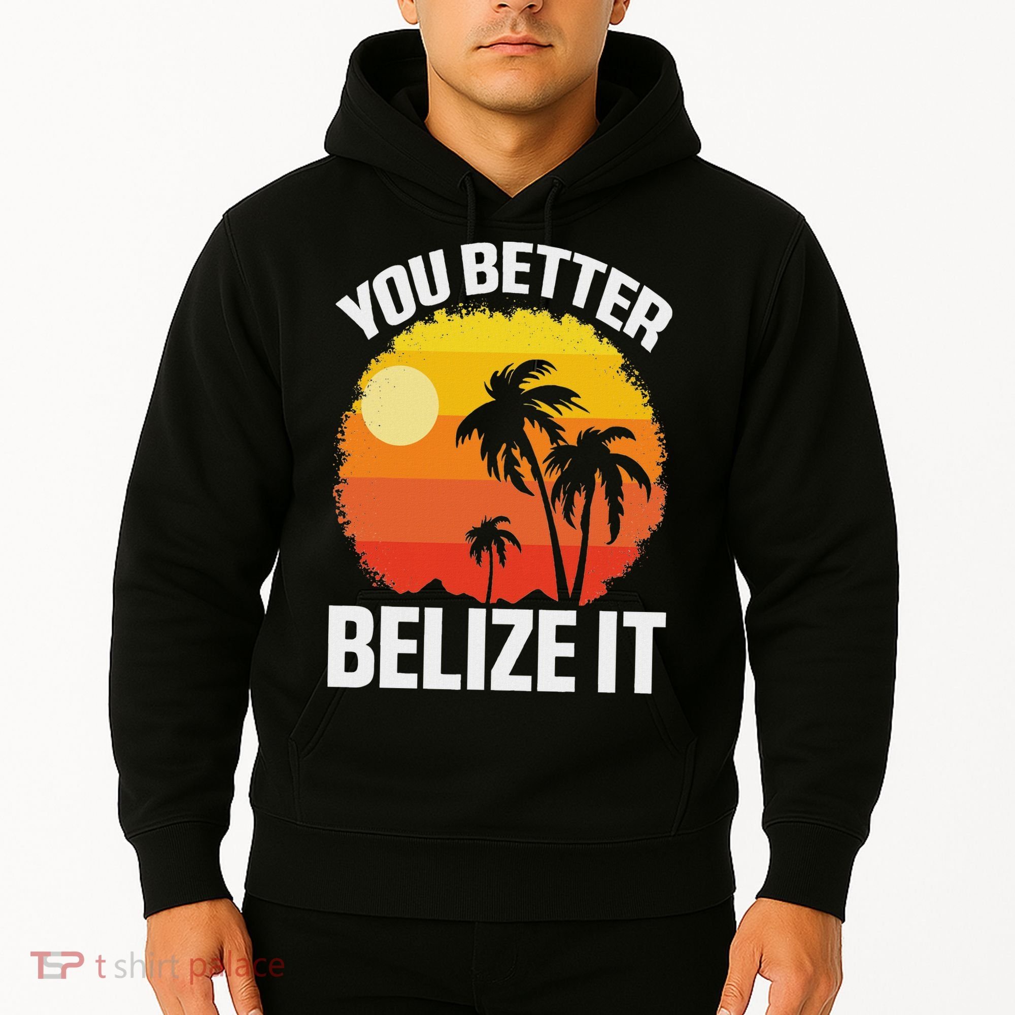 You Better Belize It Funny Belize Vacation Hoodie