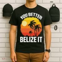 You Better Belize It Funny Belize Vacation T-Shirt thumb 6