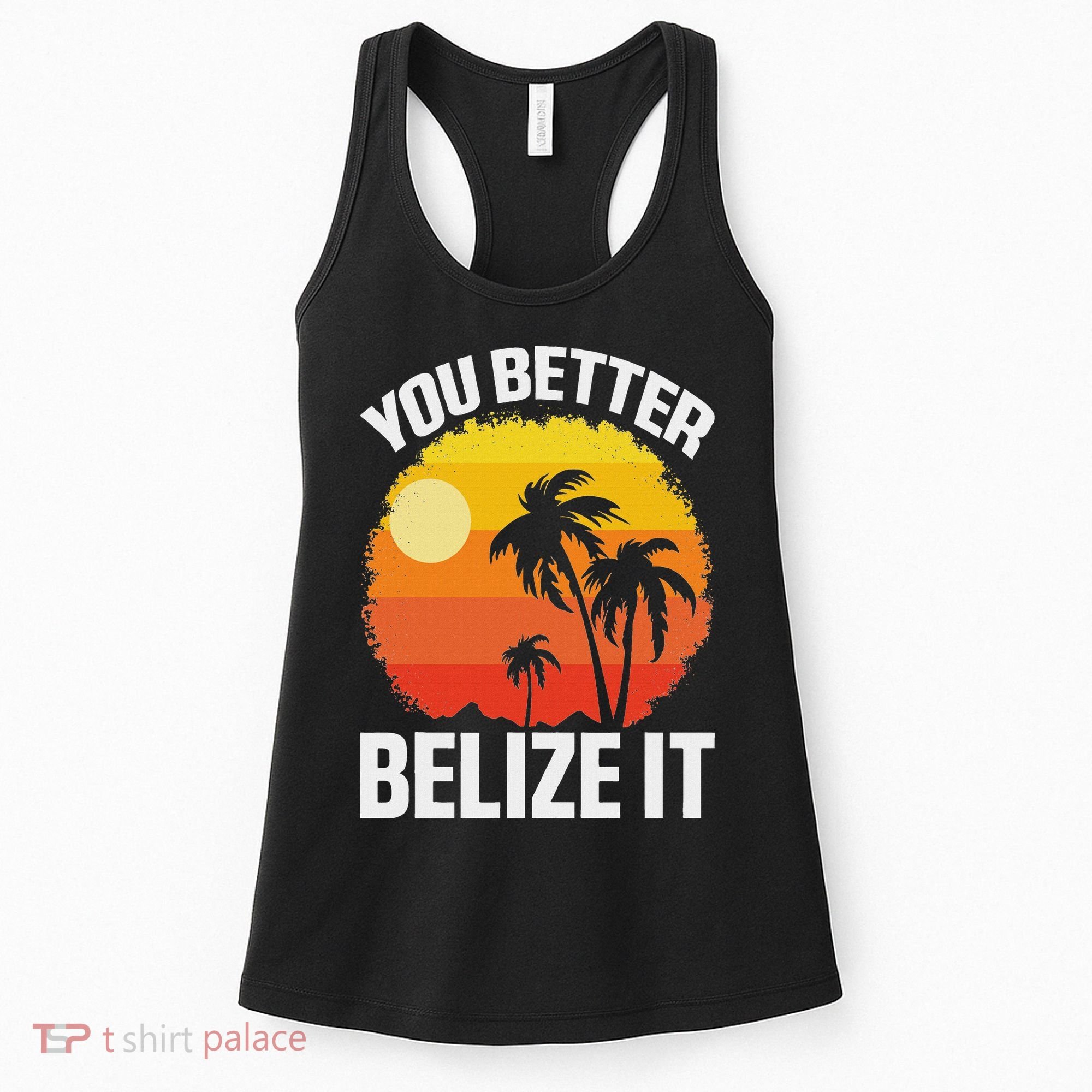 You Better Belize It Funny Belize Vacation Women's Tank Top