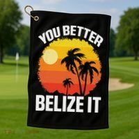 You Better Belize It Funny Belize Vacation Golf Towel thumb 1