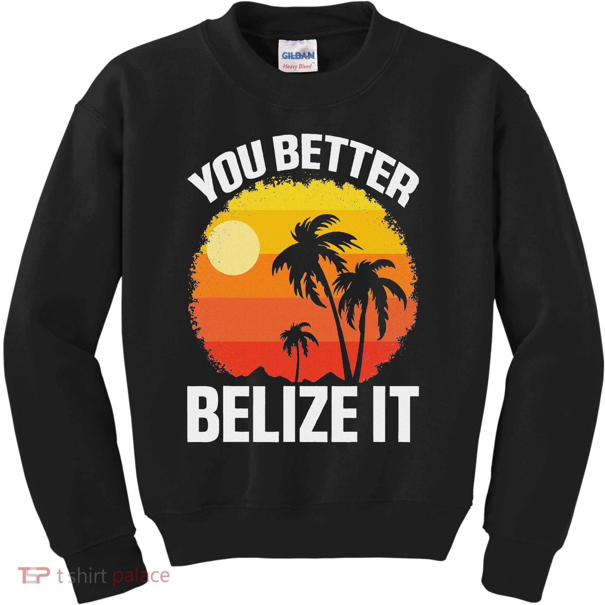 You Better Belize It Funny Belize Vacation Kids Sweatshirt