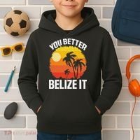 You Better Belize It Funny Belize Vacation Kids Hoodie thumb 2