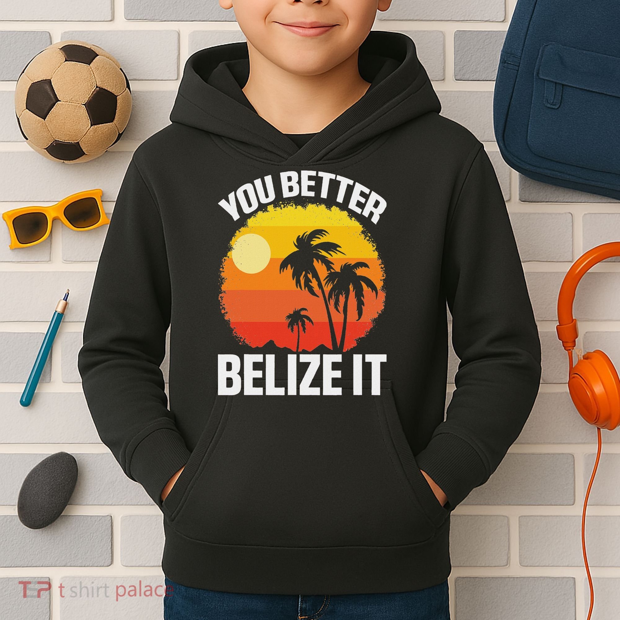 You Better Belize It Funny Belize Vacation Kids Hoodie