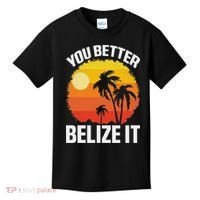 You Better Belize It Funny Belize Vacation Kids T-Shirt thumb 0