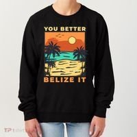 You Better Belize It Women's Sweatshirt thumb 0