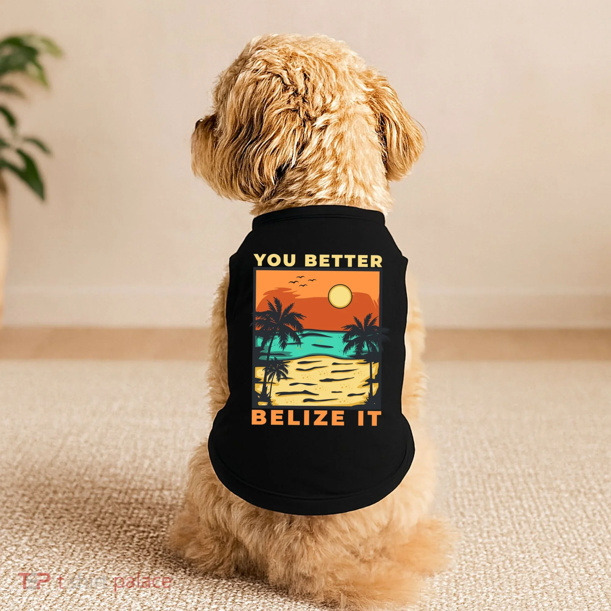 You Better Belize It Doggie Tank