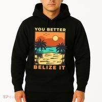 You Better Belize It Hoodie thumb 2