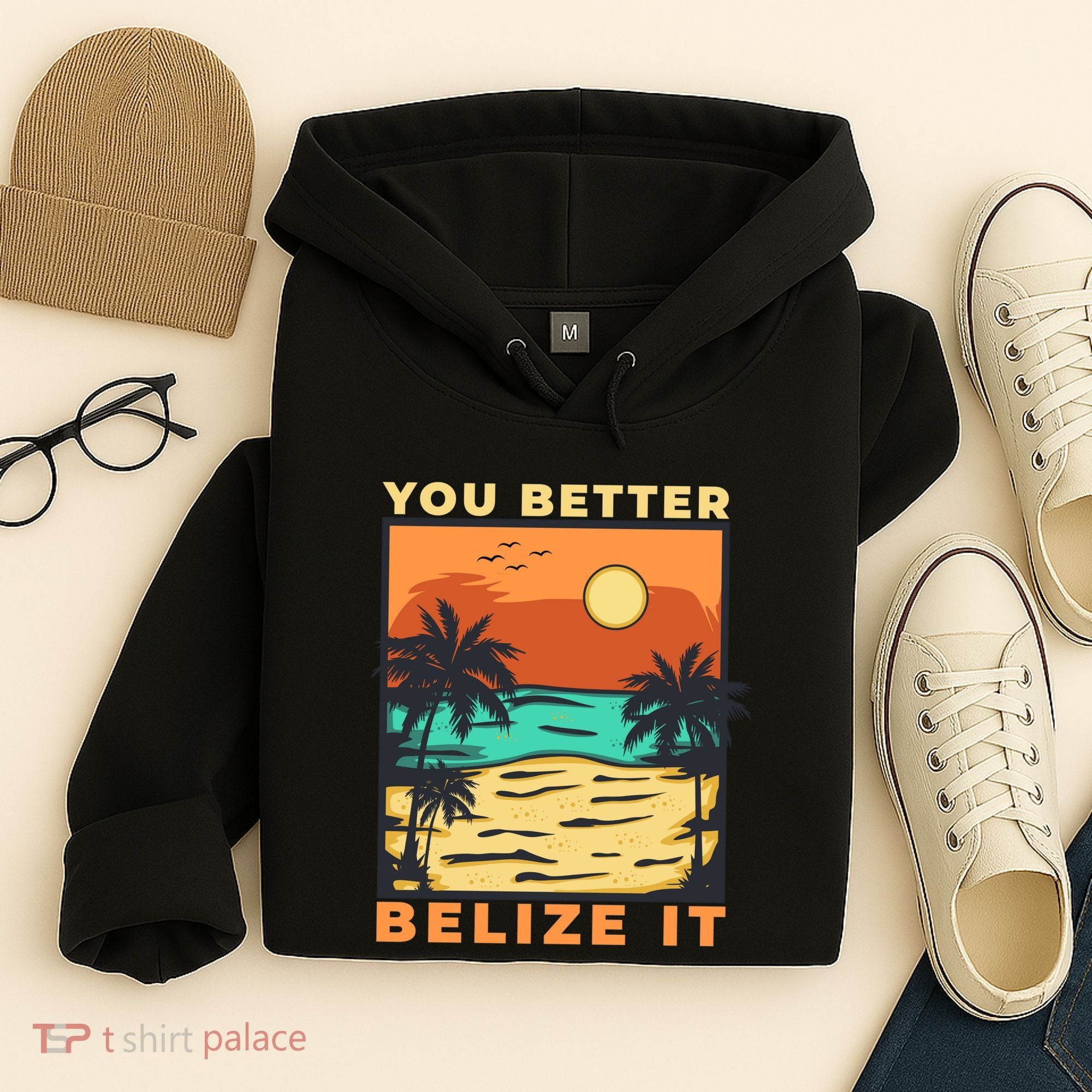 You Better Belize It Hoodie