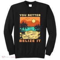 You Better Belize It Sweatshirt thumb 0