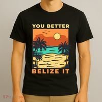 You Better Belize It T-Shirt thumb 3