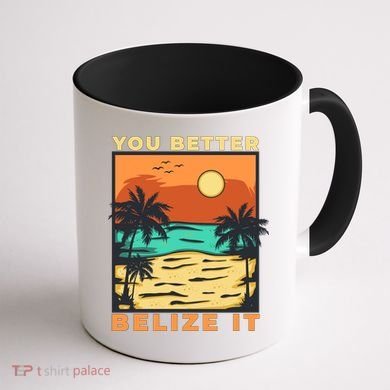 You Better Belize It Coffee Mug back