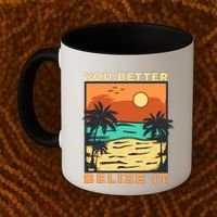 You Better Belize It Coffee Mug thumb 2
