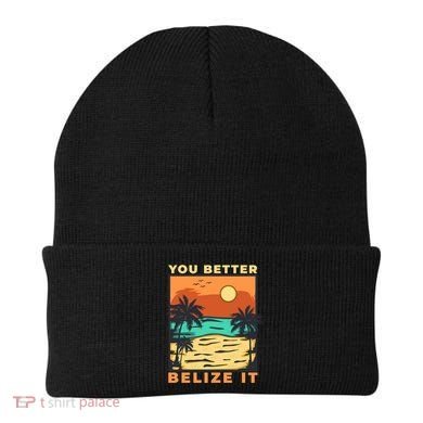 You Better Belize It Beanie