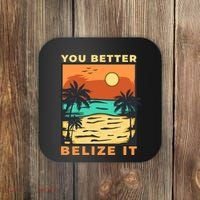 You Better Belize It Coaster thumb 0