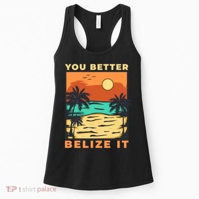 You Better Belize It Women's Tank Top
