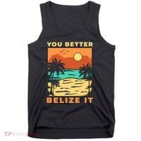 You Better Belize It Tank Top thumb 0