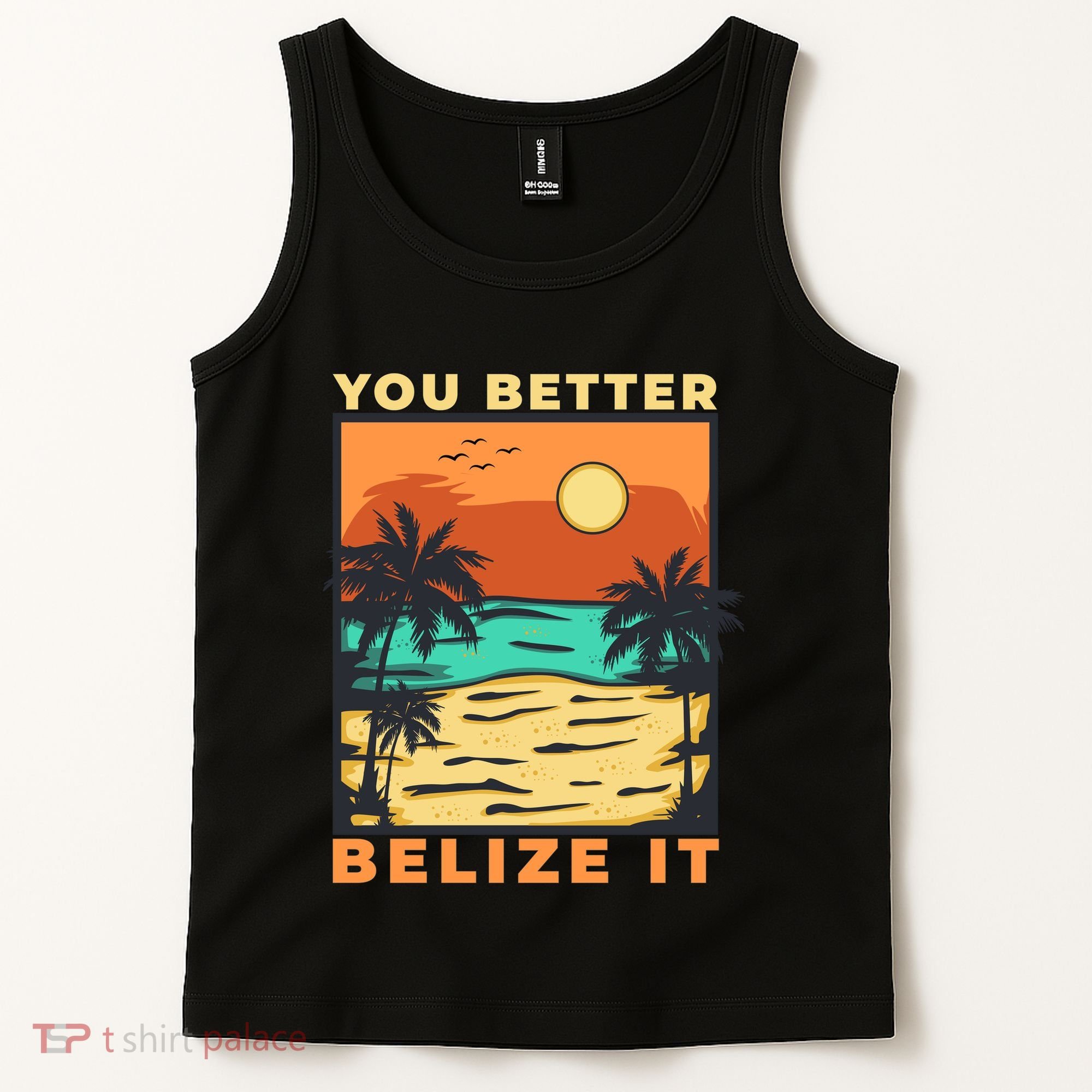 You Better Belize It Tank Top