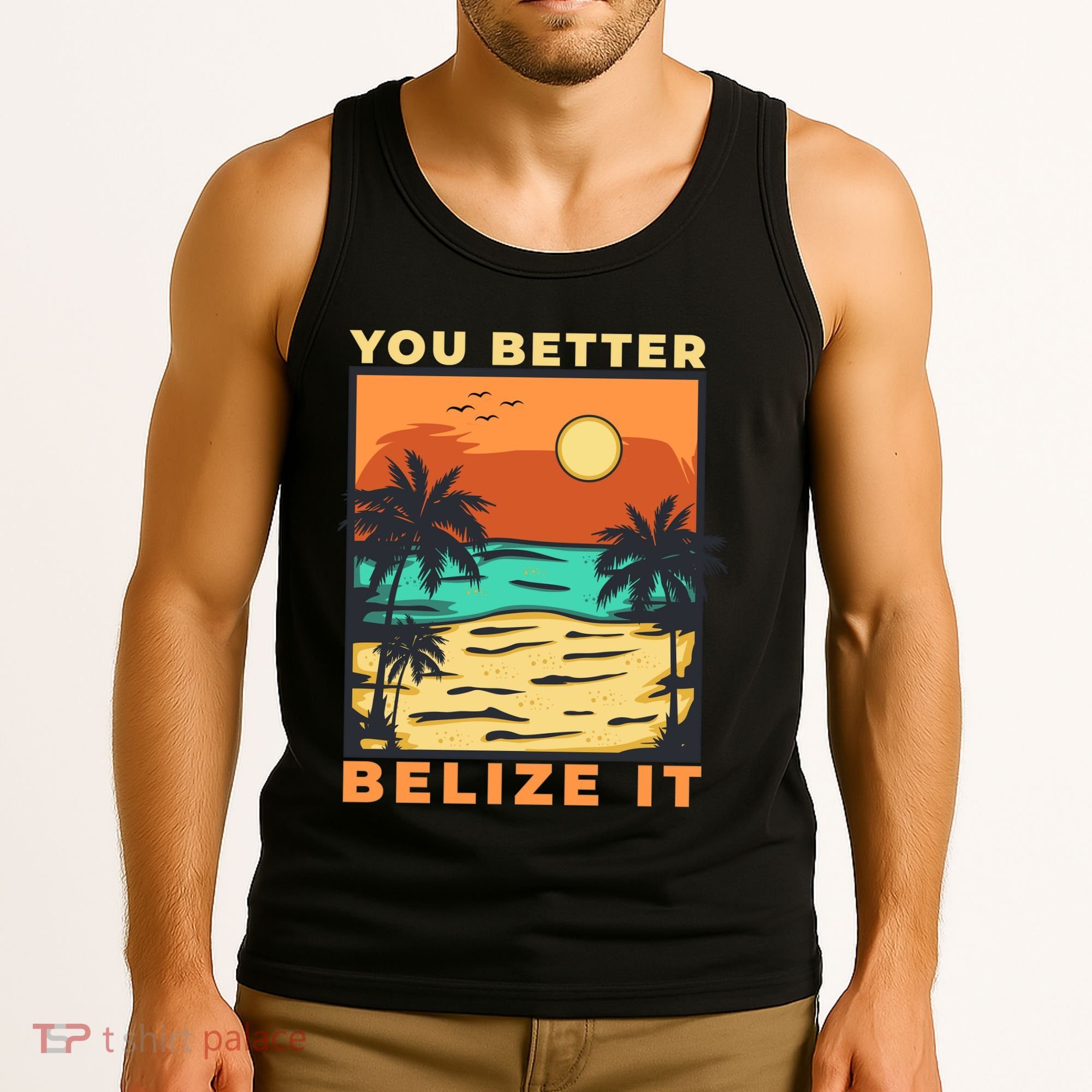 You Better Belize It Tank Top