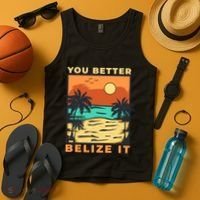 You Better Belize It Tank Top thumb 4