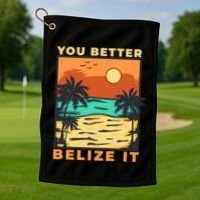 You Better Belize It Golf Towel thumb 1