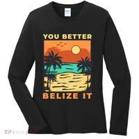You Better Belize It Women's Long Sleeve Shirt thumb 0