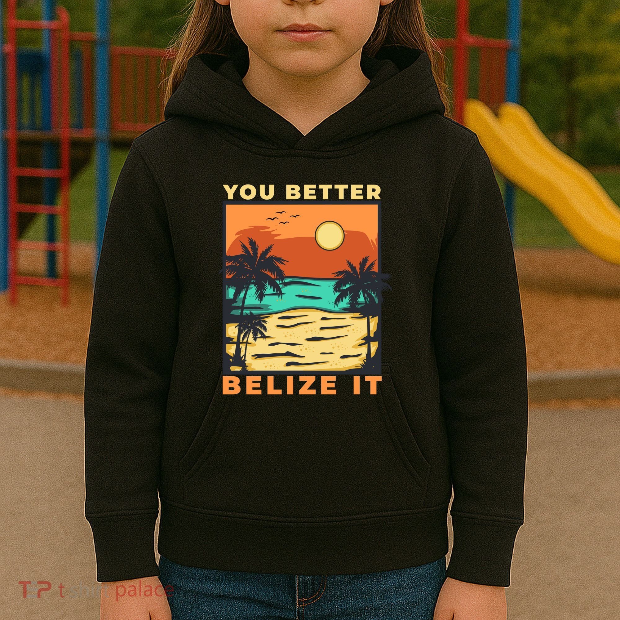 You Better Belize It Kids Hoodie