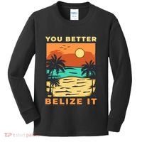 You Better Belize It Kids Long Sleeve Shirt thumb 0