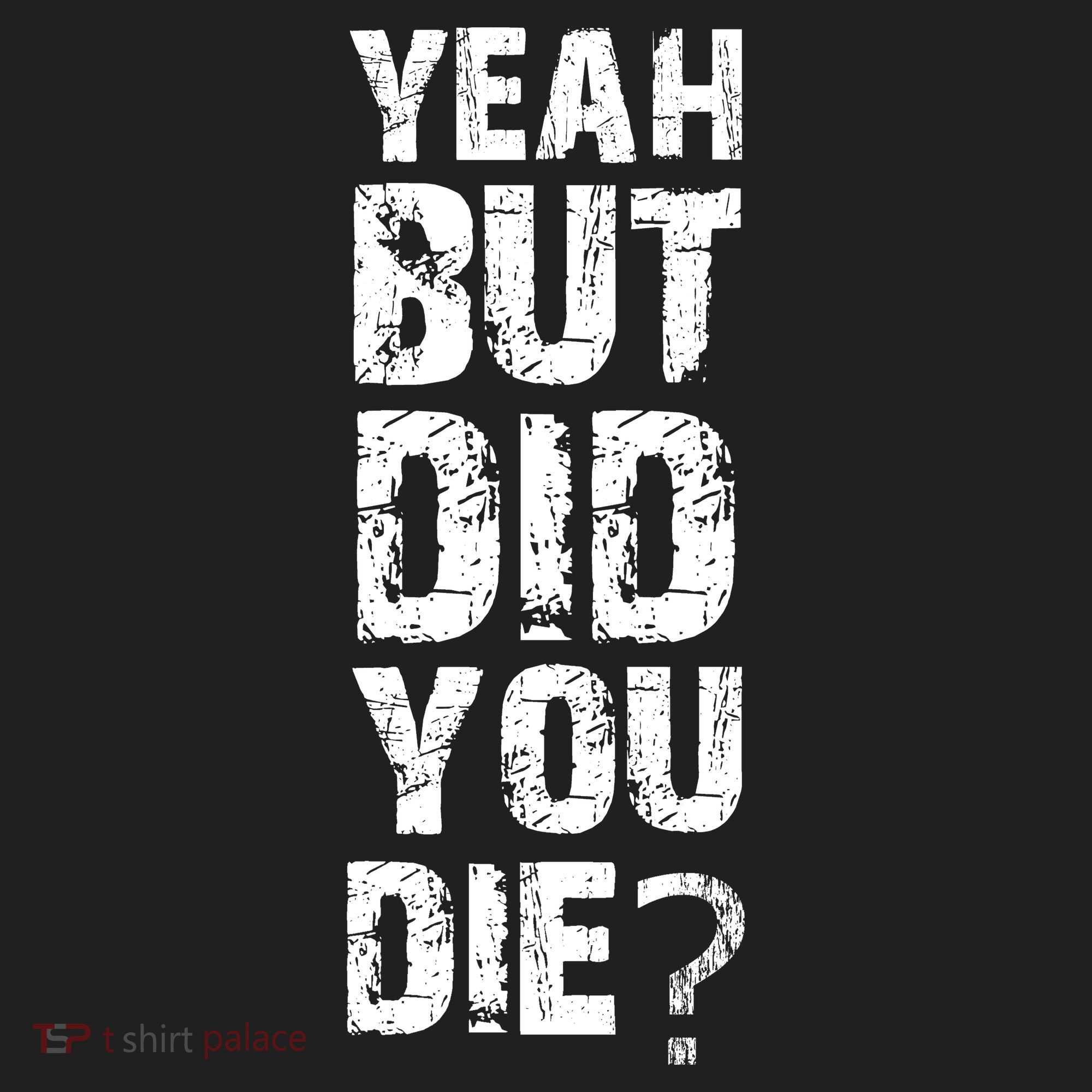 Yeah But Did You Die Beanie