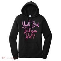 Yeah But Did You Die Funny Gym Fitness Workout Women's Hoodie thumb 0