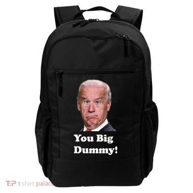 You Big Dummy Joe Biden Backpack