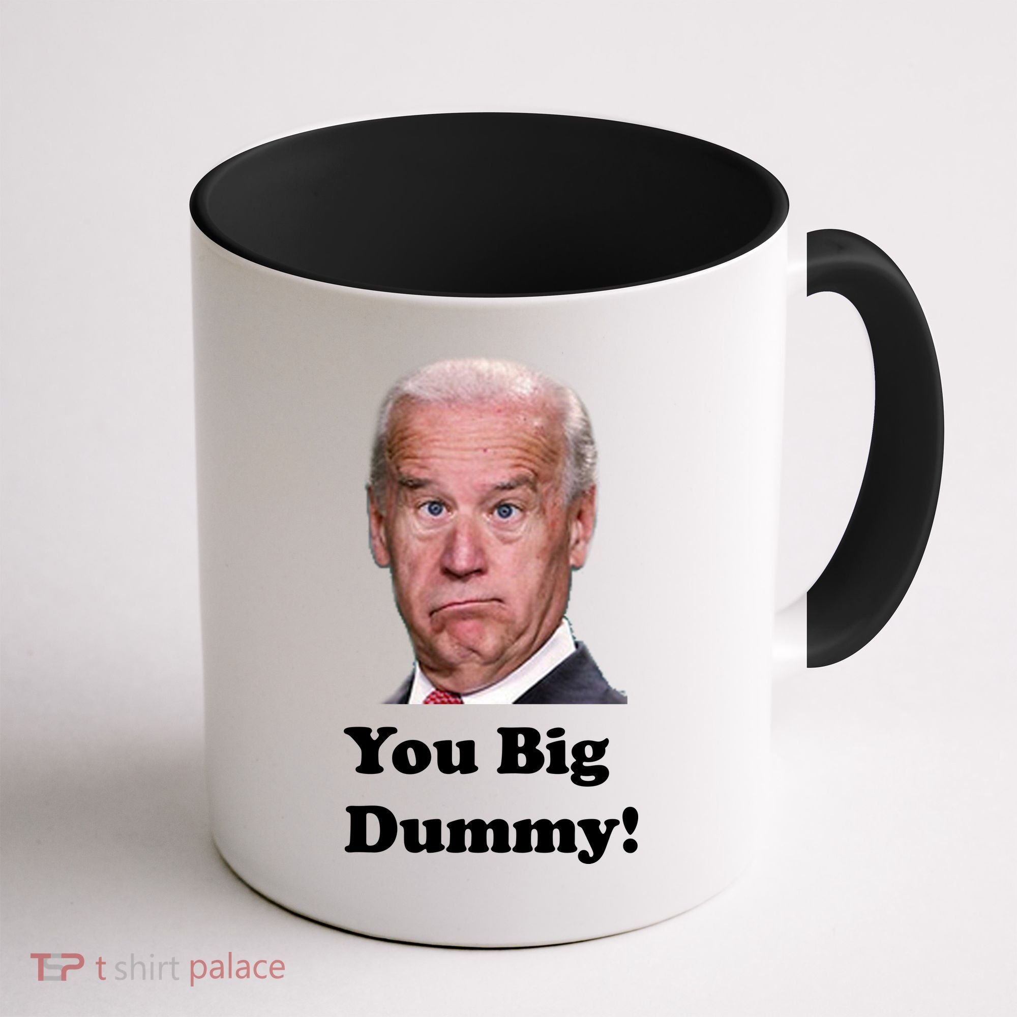 You Big Dummy Joe Biden Coffee Mug