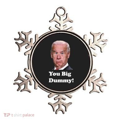 You Big Dummy Joe Biden Ornament