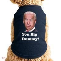 You Big Dummy Joe Biden Doggie Tank thumb 0