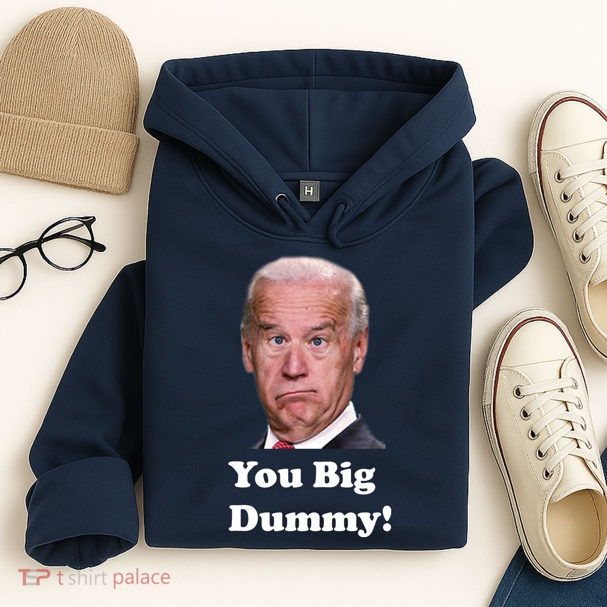 You Big Dummy Joe Biden Hoodie