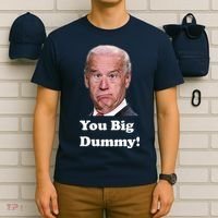 You Big Dummy Joe Biden T-Shirt thumb 6