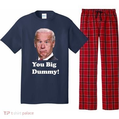 You Big Dummy Joe Biden Pajama Set