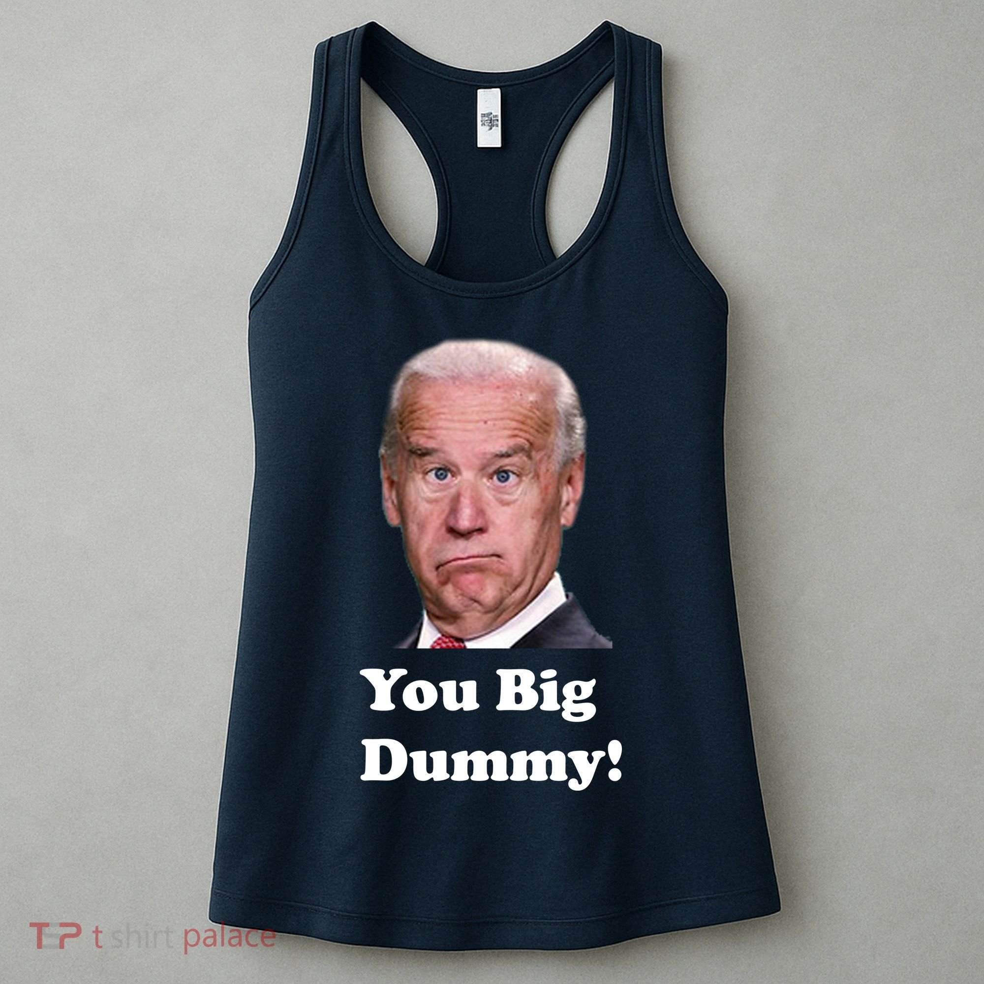 You Big Dummy Joe Biden Women's Tank Top