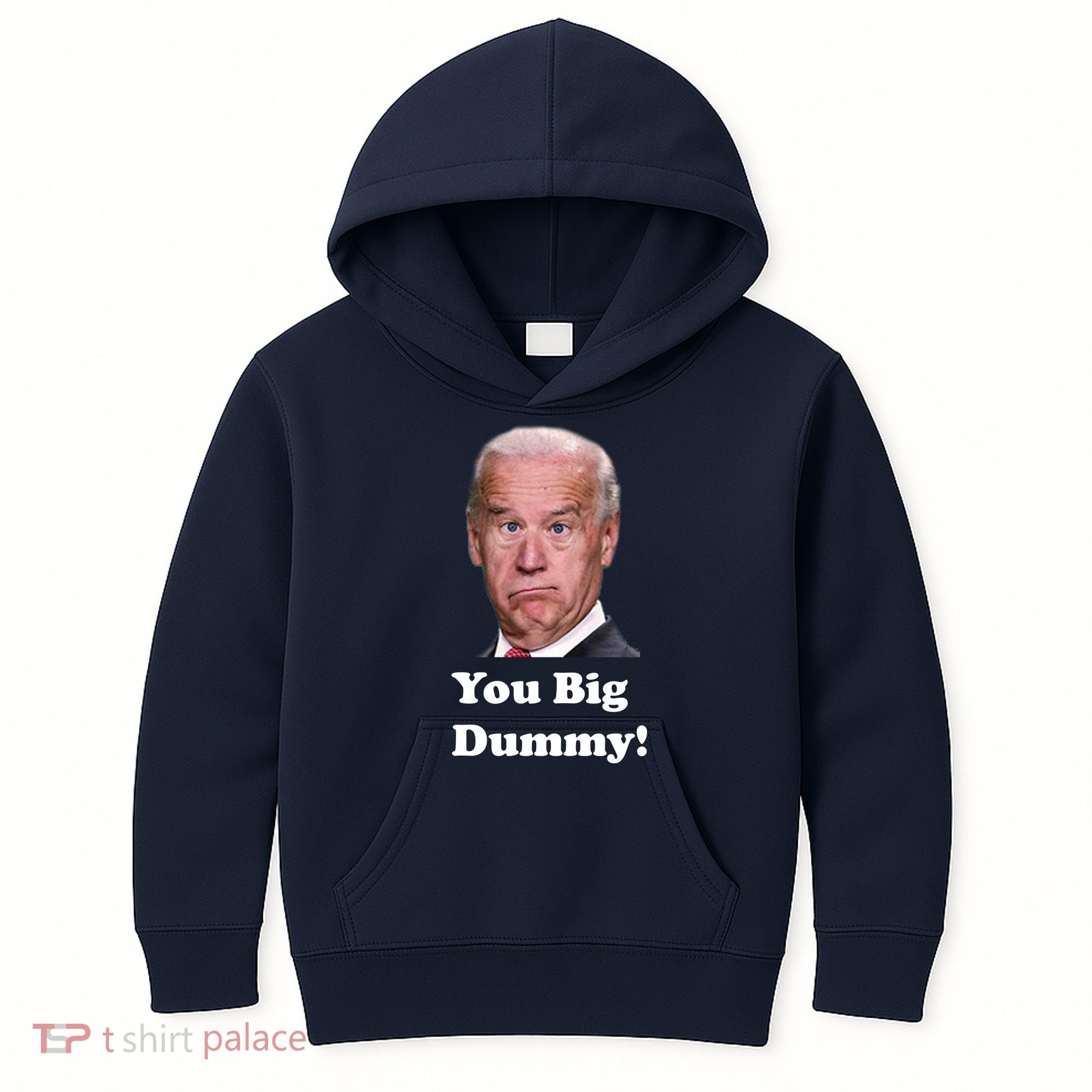 You Big Dummy Joe Biden Kids Hoodie