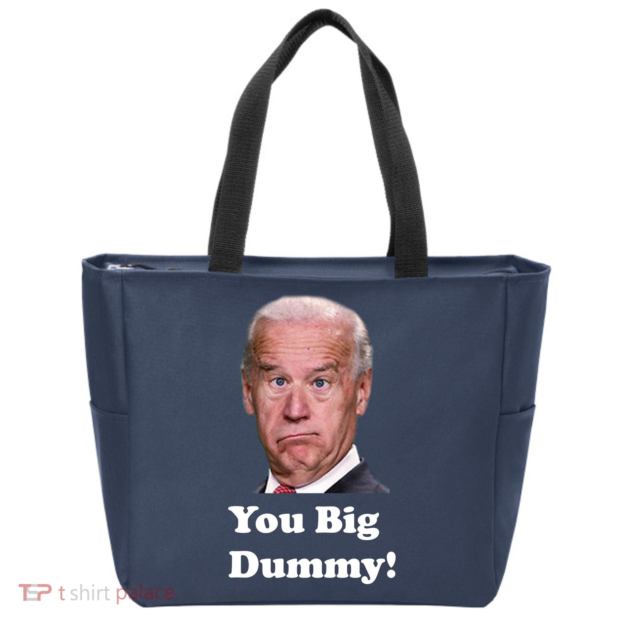 You Big Dummy Joe Biden Tote Bag