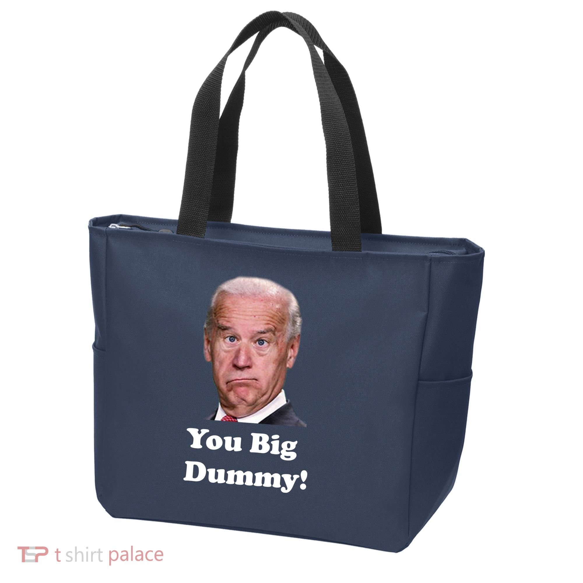 You Big Dummy Joe Biden Tote Bag
