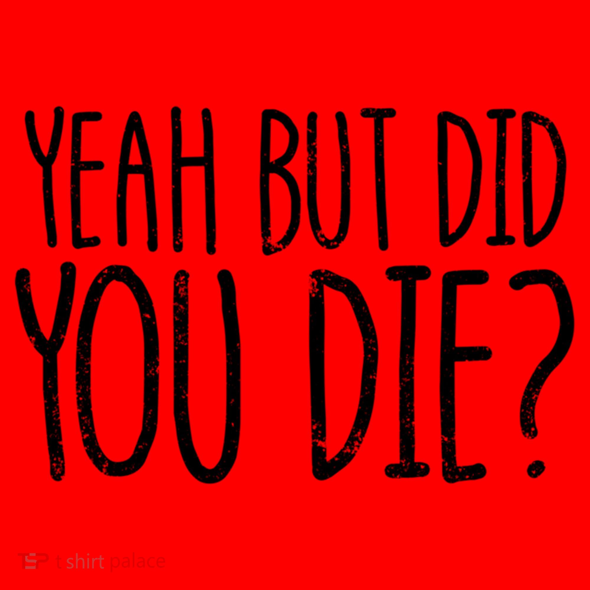 Yeah But Did You Die? Funny Workout Gym But Did You Die Gift Santa Hat