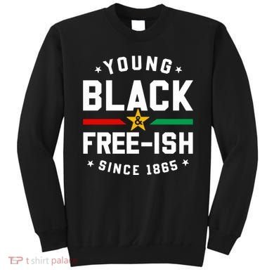 Young Black Freeish Since 1865 Sweatshirt