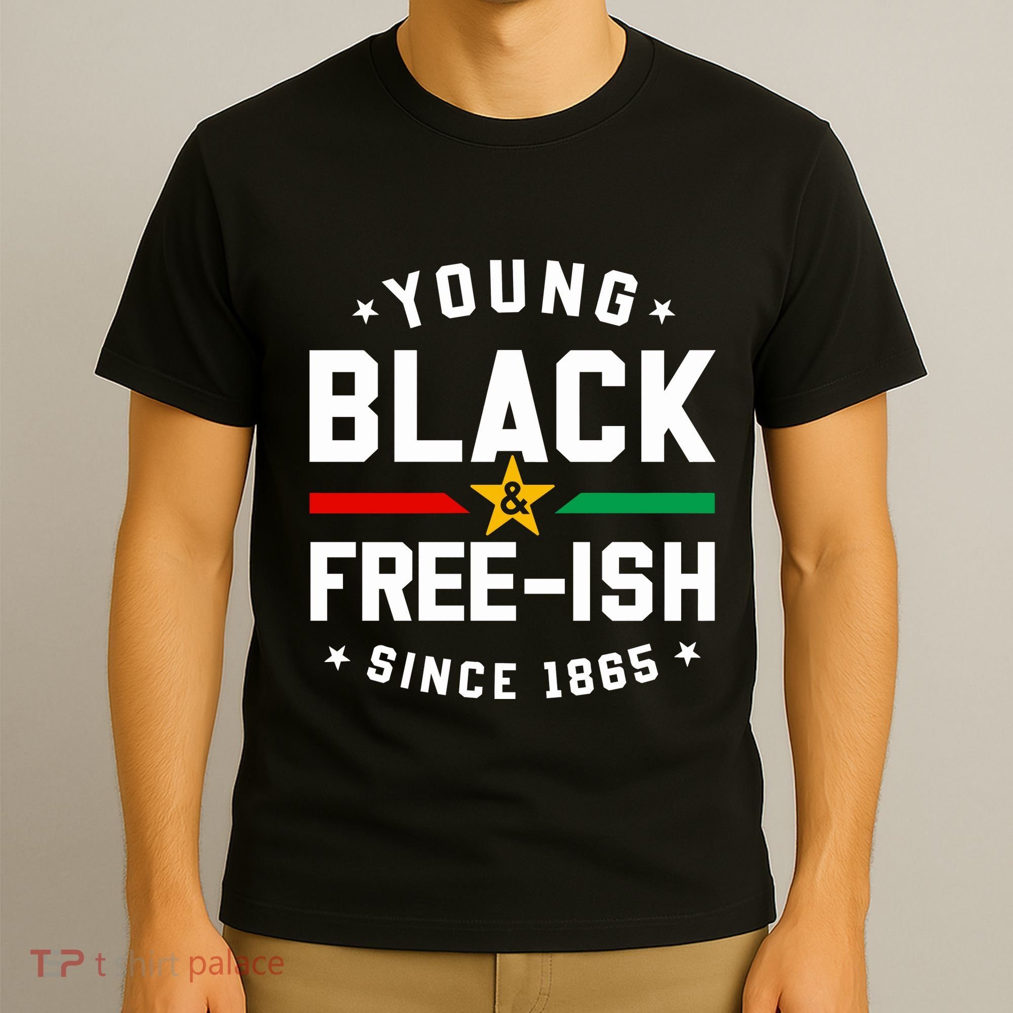 Young Black Freeish Since 1865 T-Shirt