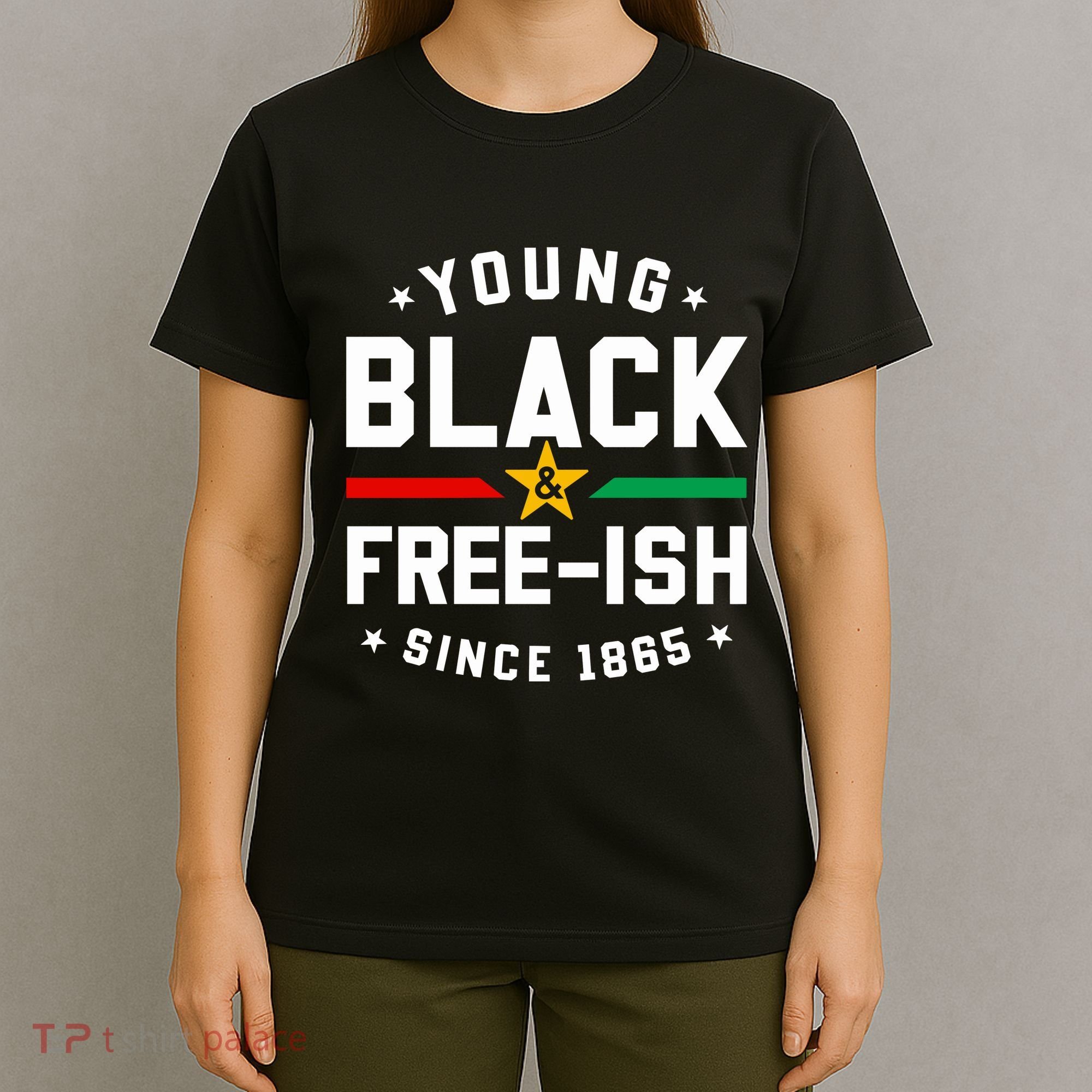 Young Black Freeish Since 1865 T-Shirt